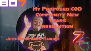 I Propose A COD Community New Years Resolution