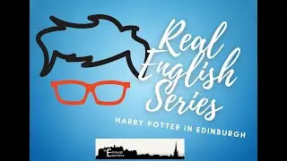 Real English: Harry Potter in Edinburgh