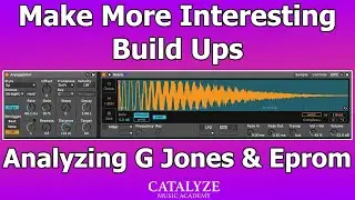 Make Better EDM Build Ups | G Jones and Eprom Case Study