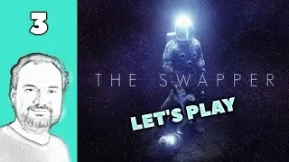 Let's Play The Swapper | Part 3 | Blind Puzzle Gameplay