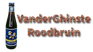 Beer Review №1125  Belgium - VanderGhinste Roodbruin - Brouwerij Omer Vander Ghinste