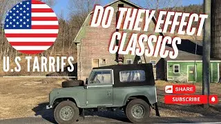How do the USA tariffs effect classic vehicle import