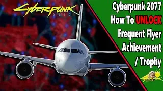 Frequent Flyer - Achievement/Trophy Guide - Cyberpunk 2077