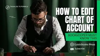 How to Edit Chart of Account, Parent Account & Sub Account: Quickbooks Online Tagalog Tutorial