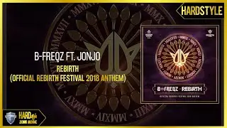 B-Freqz ft. Jonjo - Rebirth (Official Anthem 2018)