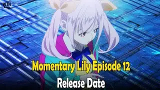 Momentary Lily Episode 12: Team Emyu Shares A Meal; Recap, Release Date, Where To Watch And More