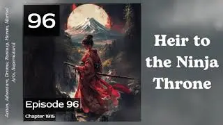 Heir to the Ninja Throne   Episode 96 Audio   Dreamy Love Stories Audiobook