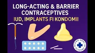Long-Acting & Barrier Contraceptives: IUD, Implants & Condoms | Afaan Oromoo