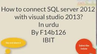how to connect sql server 2012 with visual studio 2013?