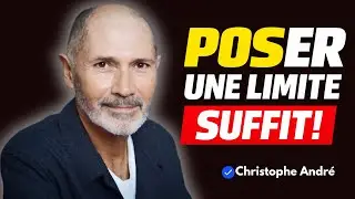 Christophe André : Faites cela une fois — et les personnes toxiques perdront leur pouvoir sur vous