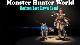 Monster Hunter World - Horizon Zero Dawn Event [PS4 Pro]