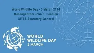 Message from the CITES Secretary-General for World Wildlife Day