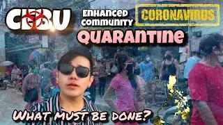 Cebu On Enhanced Community Quarantine | COVID-19 | Chasing James