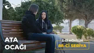 Ata Ocağı (5-ci M&ouml;vs&uuml;m 88-ci Seriya)