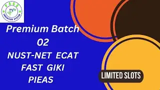 Entry Test Preparation Premium Batch 02 NUST NET 1/ FAST/ PIEAS/ GIKI/ ECAT I NUST Entry Test I ECAT