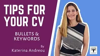 CV Tips with Katerina - Using Bullets & Keywords