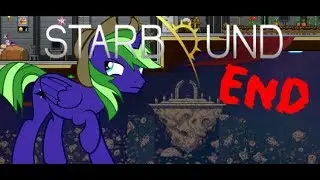 Starbound PONIFIED end - LEAF LOGIC AND FRIENDS!