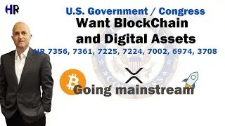 US Govt WANT Blockchain and Digital Assets  - BTC - XRP going mainstream