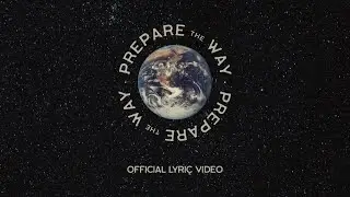 Prepare the Way (Official Lyric Video) - Eleventh Hour Worship