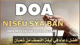 DOA NISFU SYA'BAN Jangan Lewatkan Membaca Doa Agung Malam Nisfu Sya'ban 2026