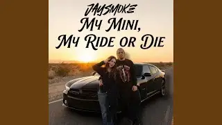 My Mini, My Ride Or Die