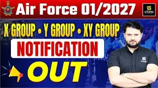 AirForce 01/2027 | X & Y Group Notification Out | AirForce 01/2027 Notification Out | Vikas Sir