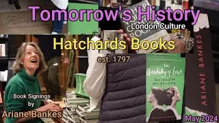 Hatchards Books and Ariane Bankes book signings London Culture Picadilly Circus Tomorrows History TV