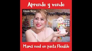 ¡Aprende y vende! Mamá noel en porcelanicrón y pasta flexible