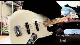 balmy life／kroiのベース弾いてみたヨ