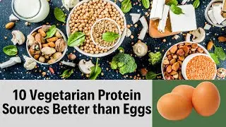 10 Protein Rich Vegetarian Foods Better than Eggs #didyouknow