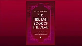 The Tibetan Book of the Dead: Natural Liberation Through Hearing (Bardo Thodol)