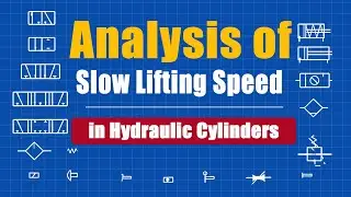 Analysis of Slow Lifting Speed in Hydraulic Cylinders