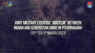 DUSTLIK : Joint military exercise between Indian and Uzbekistan Army