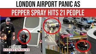 LONDON CHAOS: Heathrow Airport ERUPTS As MYSTERY Spray Attack Leaves 21 Injured In Mass Panic