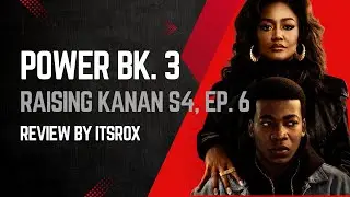 Power Bk  3 Raising Kanan, S4, Ep  6 Recap:Review by itsrox