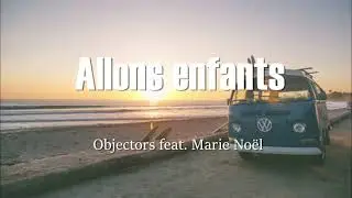 Allons enfants  &ndash;  Objectors feat. Marie No&euml;l
