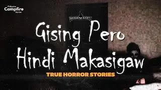 Gising Pero Hindi Makasigaw (True Filipino Horror Stories) | Santelmo Society