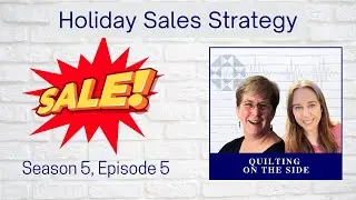 Plan Ahead for Holiday Sales - Podcast Season 5 Episode 5