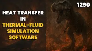 1290. Heat Transfer in Thermal Fluid Simulation Software | Chemical Engineering | The Engineer Owl