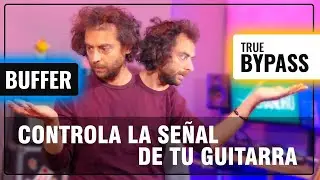TRUE BYPASS Y BUFFERED BYPASS - CONTROLA TU SEÑAL