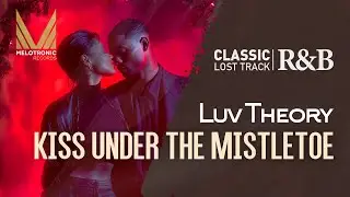 MELOTRONIC CLASSIC R&B : Luv Theory 'Kiss under the mistletoe' #balladsongs  #rnb #christmas