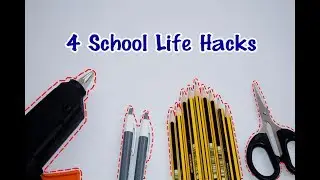 4 Awesome School Life Hacks