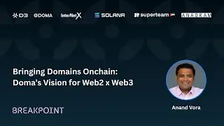 Bringing Domains Onchain: Doma&rsquo;s Vision for Web2 &times; Web3 | Anand Vora at D3 Abu Dhabi
