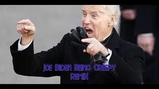 JOE BIDEN BEING CREEPY REMIX