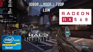 Halo Infinite | RX 560 + i5 3470 / Xeon E3-1225 v2 | 1080p 900p 720p | Low Settings