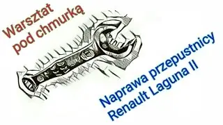Laguna II Naprawa gasnącego silnika podczas jazdy, naprawa trybu awaryjnego, naprawa przepustnicy