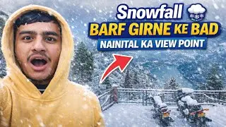SNOWFALL 🌨️ BARF GIRNE ☃️KE BAD NAINITAL🗻 KA VIEW POINT❄️.     #snowfall  
