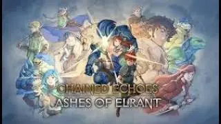 Chained Echoes Ashes Of Elrant Part 3