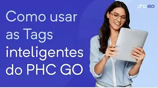 Como usar as Tags Inteligentes do PHC GO