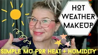 Easy Makeup for Hot + Humid Weather